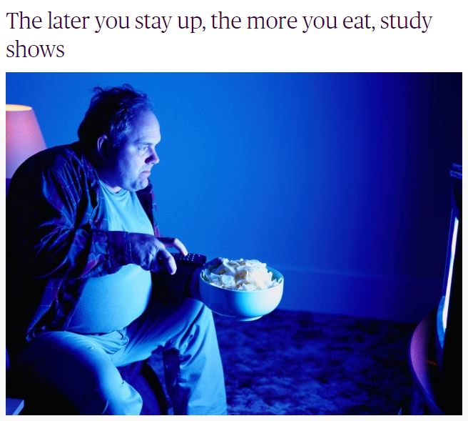 Later bedtime means you eat more